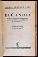 Subhas Chandra Bose: Égi India. A világhírű hindu szabadságvezér egyetlen könyve a hindu-angol ellen...
