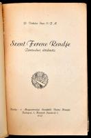 P. Takács Ince: Szent Ferenc rendje. Történeti áttekintés. Bp., 1937, Magyarországi Szentföldi Bizto...
