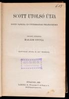 Scott utolsó útja. Scott naplója és útitársainak feljegyzései. Fordította Halász Gyula. Negyvenegy k...