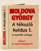 Moldova György: A tékozló koldus. Riport az egészségügyről I. kötet. BP., 2003, Urbis könyvkiadó. Kiadói kartonált papírkötésben.