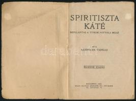 Kempelen Farkas: Spiritiszta káté. Bepillantás a titkok fátyola mögé. Bp.,1922, Macsuga Andrásné, 61...