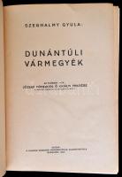 Szeghalmy Gyula: Dunántúli vármegyék. Az előszót írta: József főherceg király fensége, a Magyar Tudo...