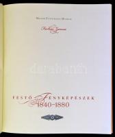 Farkas Zsuzsa: Festő-fényképészek 1840-1880. Bp., 2005. Magyar Fotográfiai Múzeum. Kiadói kartonált ...