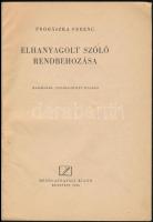 Prohászka Ferenc: Elhanyagolt szőlő rendbehozása. Bp.,1956, Mezőgazdasági Kiadó. Harmadik kiadás. Ki...