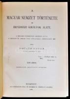 Pauler Gyula: A magyar nemzet története az Árpád-házi királyok alatt. I-II. kötet. Bp., 1985, ÁKV. K...