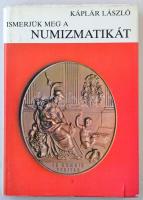 Káplár László: Ismerjük meg a numizmatikát. Budapest, Gondolat, 1984. Használt, külső borítón kis szakadások