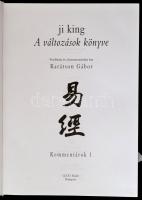 Ji King. A változások könyve. Komentárok 1-2. kötet. Fordította és kommentárokat írta: Karátson Gábo...