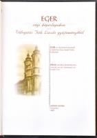 Eger régi képeslapokon. Válogatás Tóth László gyűjteményéből. Agenda Natura, Veszprém, 2005, 208 p. ...