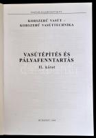 Vasútépítés és pályafenntartás II. kötet. Szerk.: id. Dr. Horváth Ferenc. Korszerű vasút - Korszerű ...