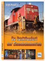 Erich Preuß: So funktioniert der Eisenbahnbetrieb. Stuttgart, 2008, Transpress. Német nyelven. Kiadói kartonált papírkötés.