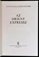 Lovas Gyula-Tóth Sándor: Az Orient Expressz. Bp.,1991, Közlekedési Dokumentációs Vállalat. Kiadói pa...