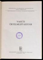 Vasúti értelmező szótár. Bp., 1979, Közlekedési Dokumentációs Vállalat. Kiadói egészvászon-kötés. Me...