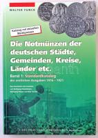 Walter Funck: Die Notmünzen der deutschen Städte, Gemeinden, Kreise Länder etc., 7. kiadás. Gietl Verlag, 2000. Használt állapotban.