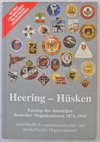 Heering - Hüsken: Katalog der Abzeichen deutscher Organisationen 1871-1945, 4. bővített kiadás. H.M. Hauschild GmbH, Bremen, 1997. Használt állapotban