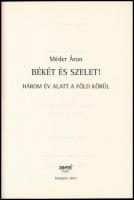 Méder Áron: Békét és szelet! Három év alatt a föld körül. Bp.,2010, Jaffa. Kiadói papírkötés