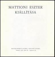 Mattioni Eszter kiállítása. Magyar Nemzeti Galéria - Szolnoki Galéria. Szolnok, 1978. július 30. - a...