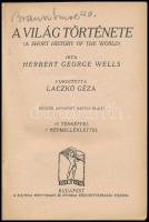 H. G. Wells: A világ története. (A short history of the world.) Fordította: Laczkó Géza. Bp.,é.n.,Ku...