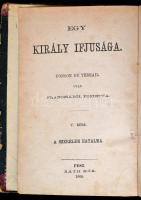 Pierre Alexis de] Ponson du Terrail: Egy király ifjusága 3 kötete. Fordította Mártonffy Frigyes.
3....