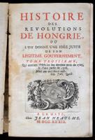 Histoire des Revolutions de Hongrie, ou l'on donne une idée juste de son legitime Gouvernement....