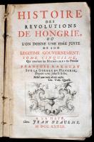 Histoire des Revolutions de Hongrie, ou l'on donne une idée juste de son legitime Gouvernement....