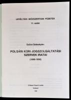 Szőcs Sebestyén: Polgári kori jogszolgáltatási szervek iratai. (1869-1950.) Levéltári módszertani és...