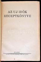 Az Uj Idők receptkönyve. Bp., 1931, Singer és Wolfner Irodalmi Intézet Rt., XVI + 272+8 p. Kiadói fo...
