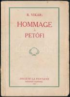 B. Vikár: Hommage a Petőfi. Bp., 1923, Société La Fontaine. Francia és magyar nyelven. Kiadói papírkötés, kissé elvált a kötése a borítótól.