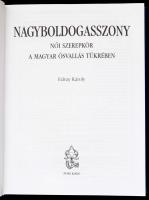 Nagyboldogasszony. Női szerepkör a magyar ősvallás tükrében. Bp.,2006,Püski. II., javított, bővített...