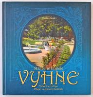 Marian Pavúk: Vihnye - az elveszett fürdőhely. Stúdio Harmony 2006. 95 oldal. Szlovák-magyar kétnyelvű képeskönyv / Stratené kúpele Vyhne (the Lost Spa). Slovakian-Hungarian bilingual picture book 2006. 95 pg.