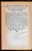 Heltai Gáspár: Canionale. Azaz Historiás Énekeskönyv. Kolozsvár. 1754. A kísérő tanulmányt írta és a...