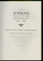 Tóth Sándor: Soproni Vasutas Képeskönyv 1937-1987. Közlekedés Sopron Vármegyében II. Válogatás Finta...