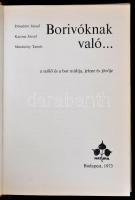 Dömötör József-Katona József-Muraközy Tamás: Borivóknak való... Bp.,1973,Natura. Kiadói kemény-kötés...