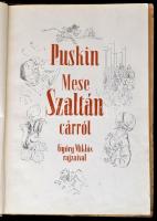 Puskin: Mese Szaltán cárról. Győry Miklós rajzaival. Fordította. Áprily Lajos, Fodor András, Illyés ...