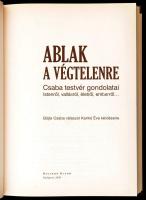 Ablak a végtelenre. Csaba testvér gondolatai Istenről, vallásról, életről, emberről... Szerk.: Karik...