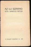 Bárdos Artur: Az uj színpad. Falus Elek által illusztrált borítóval. Bp.,1911, Nyugat, 112+4 p. Kiad...
