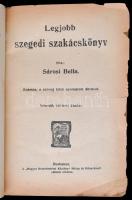 Sárosi Bella: Legjobb szegedi szakácskönyv. Bp., é.n.,"Magyar Kereskedelmi Közlöny", 350 p...