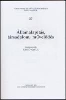 Államalapítás, társadalom, művelődés. Szerk.: Kristó Gyula. Társadalom-, és Művelődéstörténeti Tanul...
