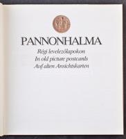Pannonhalma régi levelezőlapokon / Pannonhalma in old picture postcards. Állami Nyomda Rt. 136 pg