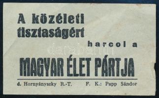 cca 1939 A közéleti tisztaságért harcol a Magyar Élet Pártja, Magyar Élet Pártja címke, Bp., Hornyánszky-ny.,7x4 cm