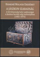 Bánkiné Molnár Erzsébet: A jászkun szabadság. A törvényesség helyi sajátosságai a Jászkun kerület népi kultúrájában. (1682-1876.) Jogi Kultúrtörténeti, Jogi Néprajzi Kiskönyvtár 3. Szekszárd, 2017, Pécsi Tudományegyetem Kultúratudományi, Pedagógusképző és Vidékfejlesztési Kar. Kiadói papírkötés.