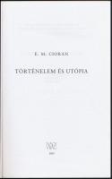 E. M. Cioran: Történelem és utópia. Fordította: Fázsy Anikó. Bp.,2005, Nagyvilág. Kiadói papírkötés