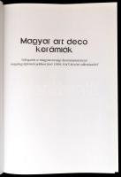 Fábián Sándor: Magyar art deco kerámiák. Válogatás a magyarországi kerámiaművészet magángyűjtemények...