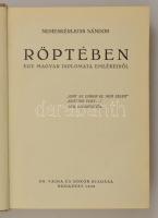 Nemeskéri-Kiss István: Röptében. Egy magyar diplomata emlékeiből. Bp., 1940, Dr. Vajna és Bokor. Vás...