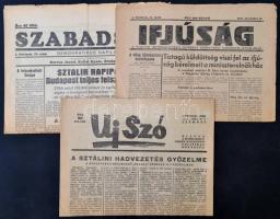 1945 3 db 1945-ös napilap: Szabadság. Demokratikus hetilap. 1945. feb. 15., I. évf. 23 sz. Szerk.: Darvas József, Kállai Gyula, Zilahy Lajos. Kis szakadással, 4 p. Uj Szó. 1945. feb. 17., I. évf. 7. sz. Kiadja: Vörös Padsereg Politikai Osztálya, 4 p.  Ifjúság. A Magyar Demokratikus Ifjúsági Szövetség központi hetilapja. 1945. nov. 28., I. évf. 14 sz., kis szakadásokkal, 4 p.