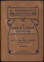 Prof. Dr. Med. Forel Ágoston: Az idegek és a szellem egészségtana ép és beteg állapotban. Az Egészség-Ápolás Könyvtár. IV. kötet. Bp., é.n., Légrády. Kiadói egészvászon-kötésben, laza, megerősített kötéssel.