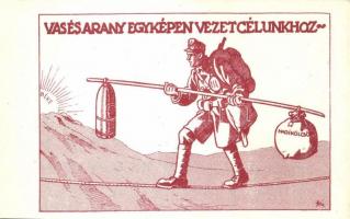 Vas és arany egyképen vezet célunkhoz. Hadikölcsön propagandalap / WWI K.u.K. military loan propaganda card s: Bér