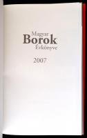 Magyar borok évkönyve. 2007. Szerk.: Kele István, Komlósi Anna. Bp., 2006, Continew Kft. Kiadói kart...