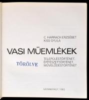 C. Harrach Erzsébet-Kiss Gyula: Vasi műemlékek. Településtörténet, építészettörténet, művelődéstörté...