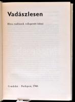 Vadászlesen - Híres vadászok válogatott írásai. Válogatta és összeállította: Véber Károly. Budapest,...