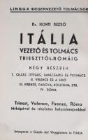 Dr. Honti Rezső: Itália vezető és tolmács Trieszttől-Rómáig. Négy részben. I. Olasz tolmács és tanác...